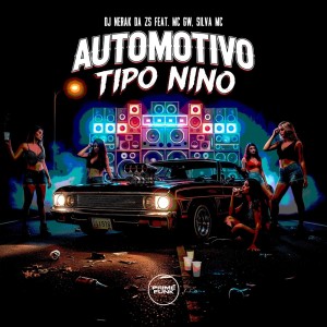 Dengarkan lagu Automotivo Tipo Nino (Explicit) nyanyian dj nerak da zs dengan lirik