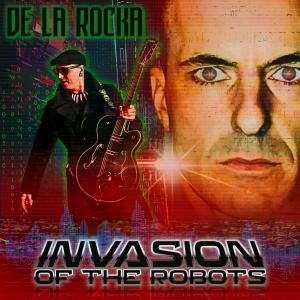 De La Rocka的專輯Invasion of the Robots (feat. Vic Victor)