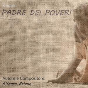 Listen to Padre dei Poveri song with lyrics from Alfonso Baiano