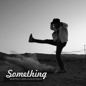 ดาวน์โหลดและฟังเพลง Something พร้อมเนื้อเพลงจาก Morten Fjøss Augustinius