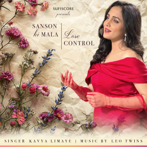 Listen to Sanson Ki Mala x Lose Control song with lyrics from Kavya Limaye