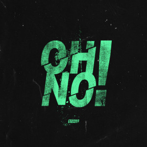收聽EMAN8的Oh No!歌詞歌曲
