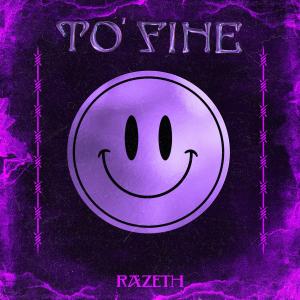 收聽Razeth的To' Fine歌詞歌曲