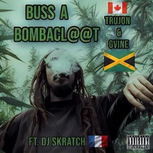 ดาวน์โหลดและฟังเพลง Buss a Bombaclaat (feat. Gvine) (Explicit) พร้อมเนื้อเพลงจาก TruJon
