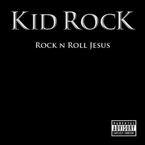 收聽Kid Rock的Rock N Roll Jesus (Explicit)歌詞歌曲