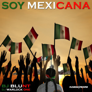 ดาวน์โหลดและฟังเพลง Soy Mexicana (Explicit) พร้อมเนื้อเพลงจาก Bj Blunt