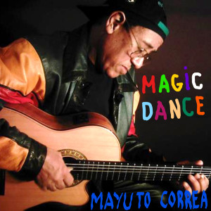 Dengarkan lagu Magic Dance nyanyian Mayuto Correa dengan lirik