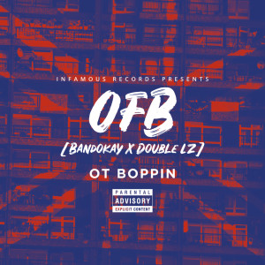 ดาวน์โหลดและฟังเพลง OT Boppin (Explicit) พร้อมเนื้อเพลงจาก OFB