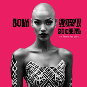 Listen to Body Art Social (Explicit) song with lyrics from Mr Ferdy the Guru