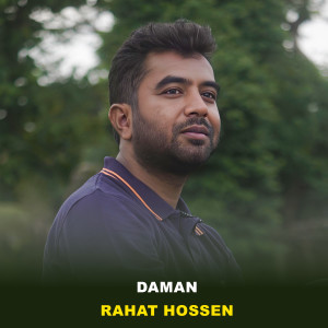 Listen to Daman song with lyrics from Rahat Hossen