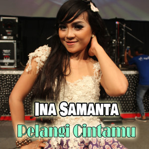 Album Pelangi Cintamu oleh Ina Samanta