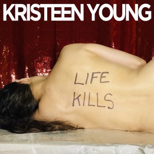 อัลบัม Life Kills (Explicit) ศิลปิน Kristeen Young