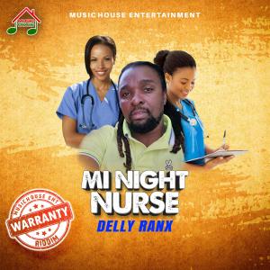 Delly Ranx的专辑Mi Night Nurse (feat. Delly Ranx)