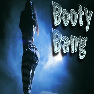 ดาวน์โหลดและฟังเพลง Booty Bang (Explicit) พร้อมเนื้อเพลงจาก Kstylis