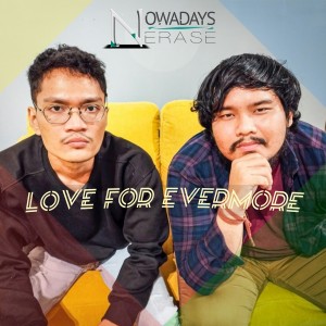 Dengarkan Love For Evermore lagu dari Nowadays Erase dengan lirik