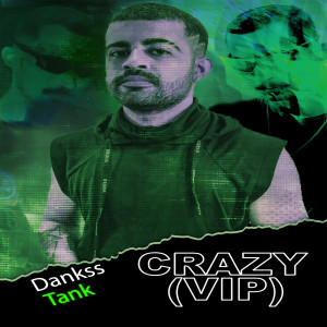 Dankss的專輯Crazy (Vip Edit)