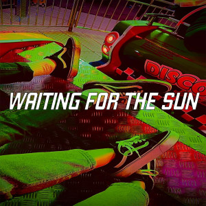 Listen to Waiting for the Sun song with lyrics from Downtown