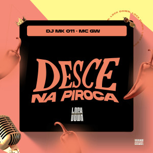 DJ MK011的專輯Desce na Piroca (Explicit)