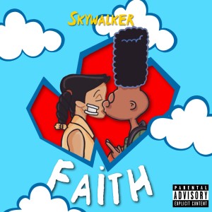 ดาวน์โหลดและฟังเพลง Faith (Explicit) พร้อมเนื้อเพลงจาก Skywalker