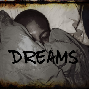 Listen to Dreams song with lyrics from Michael Leonard Simmons