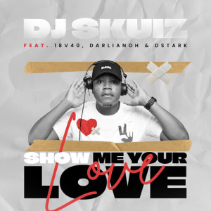 Album Show Me Your Love from Dj Skuiz