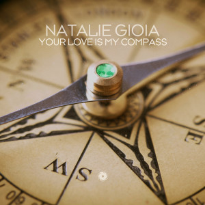 Natalie Gioia的專輯Your Love Is My Compass