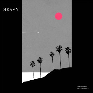 收聽Van Gammon的Heavy歌詞歌曲