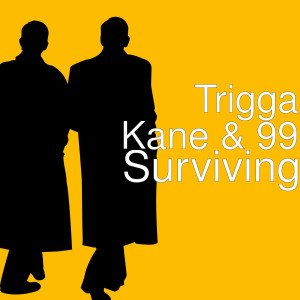 Listen to Surviving (Explicit) song with lyrics from Trigga Kane
