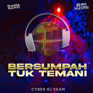 RAMA BAND的專輯Bersumpah Tuk Temani (Remix)