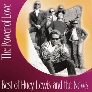 อัลบัม The Power of Love - Best of Huey Lewis and the News ศิลปิน Huey Lewis and The News