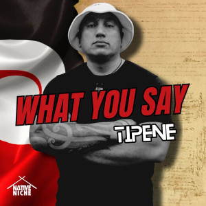 Tipene的專輯What You Say
