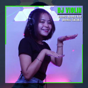 Booma Booma Yee (Remix Tiktok) dari DJ Violin