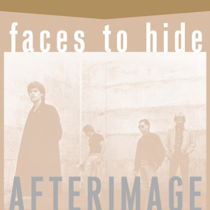 AfterImage的專輯Faces To Hide (Explicit)