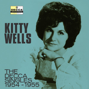 Kitty Wells的專輯The Decca Singles 1954-1955