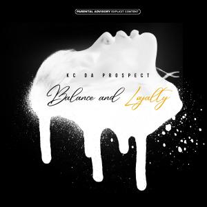KC Da Pro$pect的專輯Balance & Loyalty (Explicit)