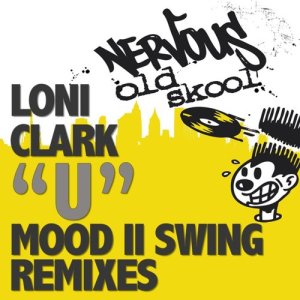 收聽Loni Clark的U (Mood II Swing Club Mix)歌詞歌曲
