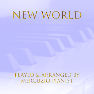 收聽Mercuzio Pianist的New World歌詞歌曲