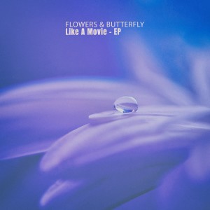 Flowers & Butterfly的專輯Like a Movie - EP