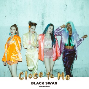 ดาวน์โหลดและฟังเพลง Close to Me พร้อมเนื้อเพลงจาก BLACK SWAN