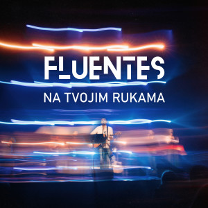 Na tvojim rukama dari Fluentes