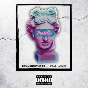 收聽Penn Brothers的Modelle (Explicit)歌詞歌曲