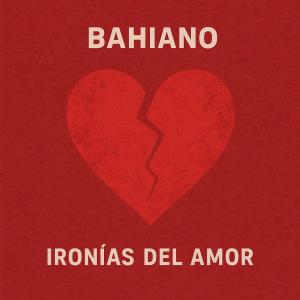 อัลบัม ironias del amor ศิลปิน Bahiano