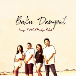 Listen to BAKU DEMPET song with lyrics from Kanzer PMC