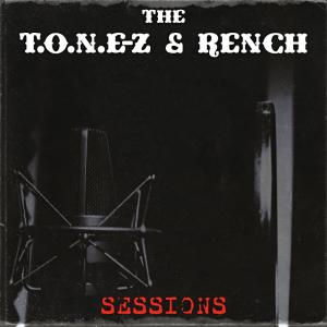 T.O.N.E-z的專輯The T.O.N.E-z & Rench Sessions (Explicit)