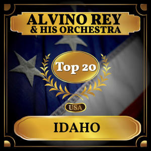 ดาวน์โหลดและฟังเพลง Idaho พร้อมเนื้อเพลงจาก Alvino Rey and His Orchestra