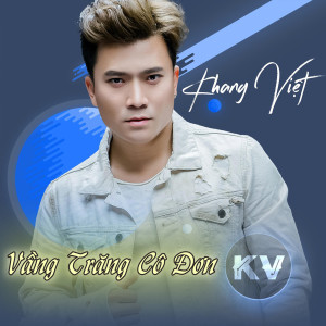 Listen to Vầng Trăng Cô Đơn song with lyrics from Khang Viet