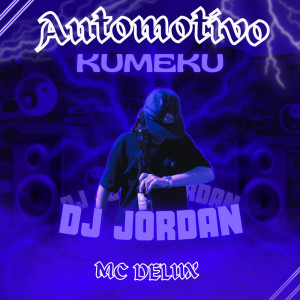 Dengarkan lagu Automotivo Kumeku (Explicit) nyanyian DJ Jordan dengan lirik