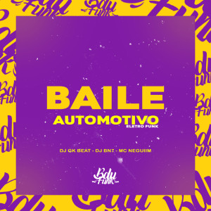 Listen to BAILE AUTOMOTIVO ELETRO FUNK (Explicit) song with lyrics from DJ GK BEAT