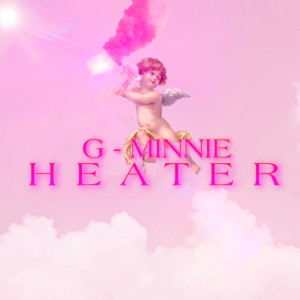 Heater (Explicit) dari G-MINNIE