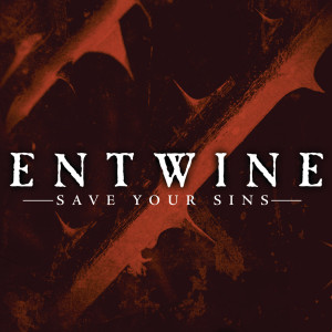 Entwine的專輯Save Your Sins